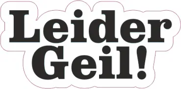 Leider Geil Aufkleber Sticker Tuning