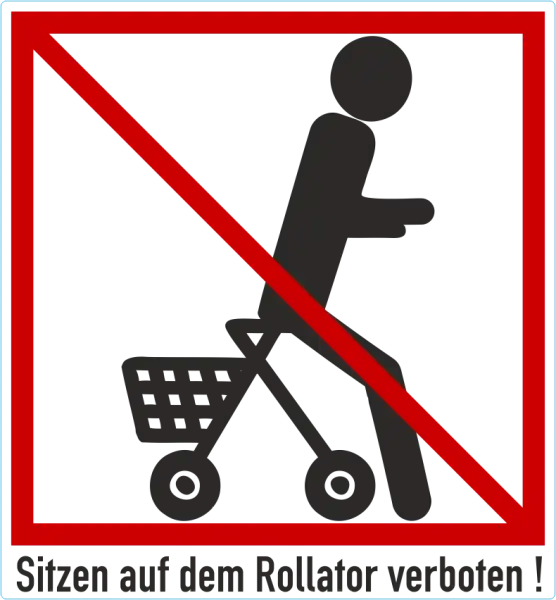 Sitzen auf dem Rollator verboten